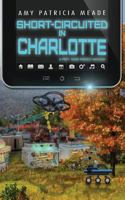 Short-Circuited in Charlotte 1958384909 Book Cover