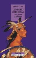 Les Apaches Chiricahuas: De la guerre à la réserve, 1846-1876 (French Edition) 2268015181 Book Cover