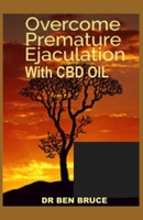 Overcome Premature Ejaculation with CBD Oil 1709918357 Book Cover