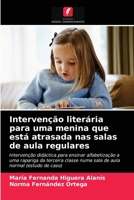 Intervenção literária para uma menina que está atrasada nas salas de aula regulares 6203534021 Book Cover