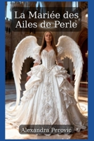 La Mariée des Ailes de Perle: Roman Fantasy (French Edition) B0G6Y6Y3LL Book Cover