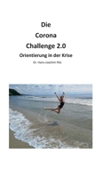 Die Corona Challenge 2.0: Orientierung in der Krise 3754307215 Book Cover