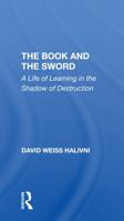 The Book and the Sword: A Life of Learning in the Shadow of Destruction 0367290405 Book Cover