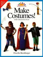 Make Costumes!: For Creative Play (Art and Activities for Kids) 0891344500 Book Cover