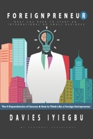 Foreignpreneur: The 9 Dependencies of Success, How to Think Like a Foreign Entrepreneur: What you need to start an international or small business 9789733445 Book Cover