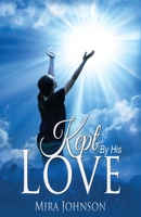 Kept: By His Love 1983609706 Book Cover