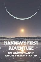 Hannay's First Adventure: Period Immediately Before The War Started: American Soilder Adventure B09BM8G9H1 Book Cover