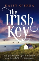 The Irish Key: An Utterly Heart-Wrenching and Gripping Irish Novel Filled with Family Secrets 1836183615 Book Cover