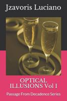 Optical Illusions: Passage From Decadence Series 1720221863 Book Cover