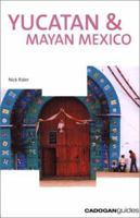 Yucatan & Mayan Mexico, 3rd (Country & Regional Guides - Cadogan)