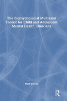 The Biopsychosocial Multiaxial Toolkit for Child and Adolescent Mental Health Clinicians 104101239X Book Cover