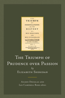 The Triumph of Prudence over Passion by Elizabeth Sheridan: Or, The History of Miss Mortimer and Miss Fitzgerald 1846826632 Book Cover