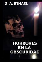 HORRORES EN LA OBSCURIDAD: TRES RELATOS DE TERROR I 1728637791 Book Cover