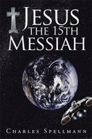 Jesus the 15th Messiah 1665559195 Book Cover