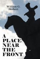 A Place near the Front 1491787155 Book Cover