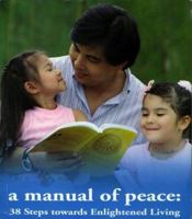 A Manual of Peace: 38 Steps towards Enlightened Living: Preface to the First Edition 9749313550 Book Cover