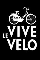 Vive le Velo: Notebook, Notizbuch, Tagebuch, 120 Seiten, gepunktet (German Edition) 1708744827 Book Cover