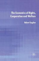 The Economics of Rights, Cooperation and Welfare 0333682394 Book Cover