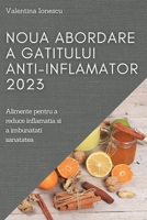 Noua abordare a gatitului anti-inflamator 2023: Alimente pentru a reduce inflamatia si a imbunatati sanatatea 1837525390 Book Cover