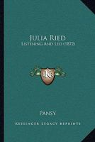 Julia Ried: Listening and Led