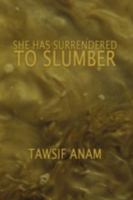SHE HAS SURRENDERED TO SLUMBER 1438934904 Book Cover