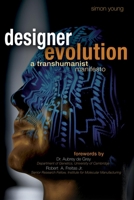 Designer Evolution: A Transhumanist Manifesto 1591022908 Book Cover