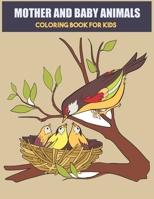 Mother And Baby Animals Coloring Book For Kids: 42 Unique Designs B087SGS5TZ Book Cover