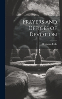 Prayers and Offices of Devotion 1020728086 Book Cover