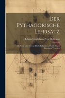 Der Pythagorische Lehrsatz: Mit Zwey Und Dreysig Theils Bekannten, Theils Neuen Beweissen Versehen 1021640271 Book Cover