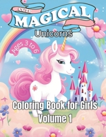 Cute Magical Unicorns for Girls: Volume 1: "Unleash Imagination: Cute Magical Unicorn Coloring Book for Girls - 50 Enchanting Illustrations for ... whimsical wonders! (Coloring Book For Kids) B0CNRLHJDP Book Cover