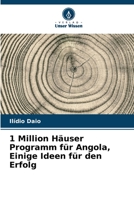 1 Million Häuser Programm für Angola, Einige Ideen für den Erfolg 6205298007 Book Cover