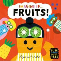 Imagine If... Fruits! 180078466X Book Cover