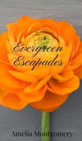 Evergreen Escapades 1805667386 Book Cover