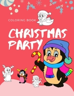 Christmas party coloring book: 100 pages funny coloring book for christmas celebration EP.2 1692013440 Book Cover