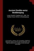 Ancient Double-entry Bookkeeping: Lucas Pacioli's Treatise (a. D. 1494--the Earliest Known Writer On Bookkeeping) Reproduced And Translated With ... Pietra, Mainardi, Ympyn, Stevin And Dafforne 1015512852 Book Cover