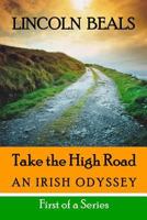 Take the High Road: an Irish Odyssey 1497573882 Book Cover