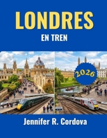 LONDRES EN TREN 2026 (Spanish Edition) B0H7T9HVNR Book Cover