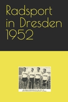 Radsport in Dresden 1952 B0BZFD19GX Book Cover