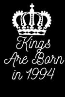 Kings Are Born in 1994: Lined Notebook / Journal Gift For women, men, girls, boys and coworkers, 110 Pages, 6x9, Soft Cover, Matte Finish 1660476968 Book Cover