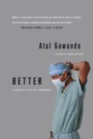 Better: A Surgeon's Notes on Performance 0312427654 Book Cover