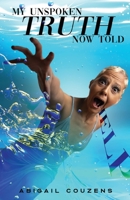 My Unspoken Truth Now Told 1649904835 Book Cover