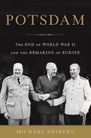 Potsdam: The End of World War II and the Remaking of Europe 0465075258 Book Cover