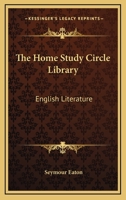 The Home Study Circle Library: English Literature 1417991704 Book Cover