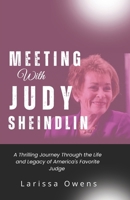 MEETING WITH JUDY SHEINDLIN: A Thrilling Journey Through the Life and Legacy of America's Favorite Judge B0DTFBBXWY Book Cover