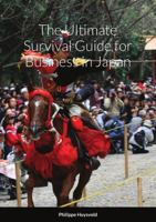 The Ultimate Survival Guide for Business in Japan (couverture souple) 1326960776 Book Cover