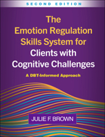 The Emotion Regulation Skills System for Clients with Cognitive Challenges: A DBT-Informed Approach 1462559395 Book Cover