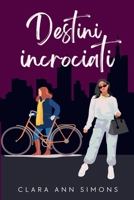 Destini incrociati (Italian Edition) B0DTWZH7W8 Book Cover