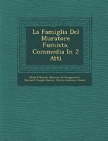 La Famiglia del Muratore Fumista. Commedia in 2 Atti 124999263X Book Cover