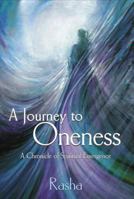 A Journey to Oneness: A Chronicle of Spiritual Emergence 0965900347 Book Cover