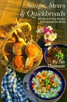 Soups, Stews & Quickbreads: 495 Quick & Easy Recipes from Around the World 1574160028 Book Cover